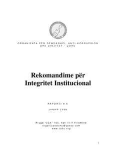 O RG ANI Z ATA PËR D E MO K RA CI , ANT I - KO RRUP SI O N DHE DINJITET - ÇOHU Rekomandime për Integritet Institucional RAPORTI # 6