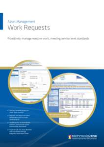 Asset Management  Work Requests Proactively manage reactive work, meeting service level standards  Stakeholders can create Work