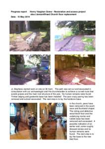 Progress report  Henry Vaughan Grave - Restoration and access project also Llansantffraed Church floor replacement  Date: 15 May 2014