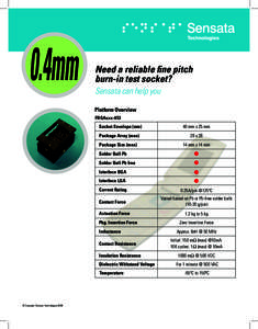 Need a reliable fine pitch burn-in test socket? Sensata can help you Platform Overview FBGAxxx-053 Socket Envelope (mm)