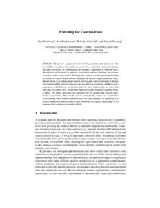 Widening for Control-Flow Ben Hardekopf1 , Ben Wiedermann2 , Berkeley Churchill3 , and Vineeth Kashyap1 1 University of California, Santa Barbara — {benh, vineeth}@cs.ucsb.edu 2