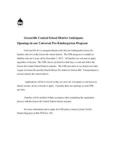 Greenville Central School District Anticipates Openings in our Universal Pre-Kindergarten Program Universal Pre-K is a program that provides free pre-kindergarten classes for families who live in the Greenville school di