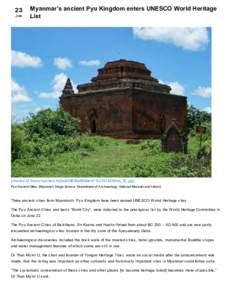 23 JUN Myanmar’s ancient Pyu Kingdom enters UNESCO World Heritage List