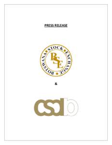 PRESS RELEASE  & LATEST CENTRAL SECURITIES DEPOSITORY OF BOTSWANA (CSDB) THOMAS MURRAY RATING As a result of achieving 100% dematerialization the CSDB has been given a rating of BBB with a positive