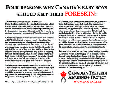 FOUR REASONS WHY CANADA’S BABY BOYS SHOULD KEEP THEIR FORESKIN: 1. CIRCUMCISION IS UNNECESSARY SURGERY.  No medical association in the world believes routine infant