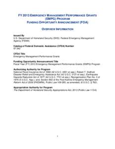 FY 2013 EMERGENCY MANAGEMENT PERFORMANCE GRANTS (EMPG) PROGRAM FUNDING OPPORTUNITY ANNOUNCEMENT (FOA) OVERVIEW INFORMATION Issued By U.S. Department of Homeland Security (DHS): Federal Emergency Management