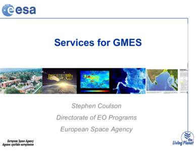 Services for GMES  Stephen Coulson Directorate of EO Programs European Space Agency