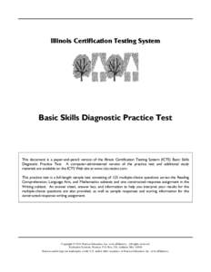 Illinois Certification Testing System  Basic Skills Diagnostic Practice Test This document is a paper-and-pencil version of the Illinois Certification Testing System (ICTS) Basic Skills Diagnostic Practice Test. A comput
