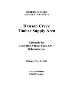 BRITISH COLUMBIA MINISTRY OF FORESTS Dawson Creek Timber Supply Area Rationale for