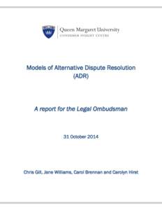 Models of Alternative Dispute Resolution (ADR) A report for the Legal Ombudsman  31 October 2014