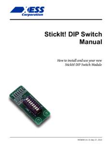 StickIt! DIP Switch Manual How to install and use your new StickIt! DIP Switch Module  MAN008 (V1.0) Sep 27, 2013