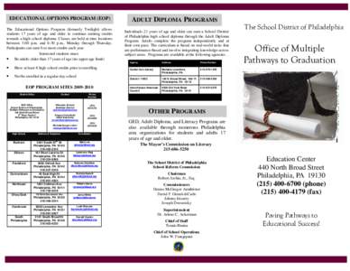 EDUCATIONAL OPTIONS PROGRAM (EOP) The Educational Options Program (formerly Twilight) allows students 17 years of age and older to continue earning credits towards a high school diploma. Classes are held at nine location