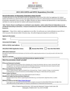 [removed]IUPUI and IUPUC Dependency Override General Information for Requesting a Dependency Status Override A student who does not meet the federal criteria for independent status on the[removed]Free Application for 