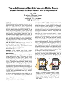 Towards Designing User Interfaces on Mobile Touchscreen Devices for People with Visual Impairment Koji Yatani Department of Computer Science University of Toronto Toronto, ON M5S 3G4, Canada [removed]