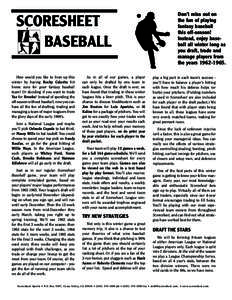 SCORESHEET BASEBALL How would you like to liven up this winter by having Rocky Calavito hit home runs for your fantasy baseball team? Or deciding if you want to trade