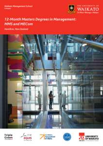 12-Month Masters Degrees in Management: MMS and MECom Hamilton, New Zealand WHY NEW ZEALAND? Why go to the end of the earth for your education? Because it’s there you’ll