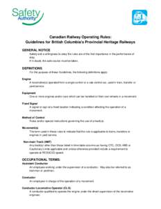 Canadian Railway Operating Rules: Guidelines for British Columbia’s Provincial Heritage Railways GENERAL NOTICE Safety and a willingness to obey the rules are of the first importance in the performance of duty. If in d