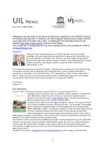 UIL Nexus Vol. 7, No. 1 (April[removed]Welcome to the new issue of UIL Nexus, the electronic newsletter of the UNESCO Institute for Lifelong Learning (UIL) in Hamburg. UIL Nexus appears quarterly and contains concise, up-t