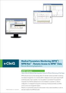 e-CliniQ  Medical Parameters Monitoring (MPM™) MPM-Net™ - Remote Access to MPM™ Data Remote Monitoring Applications MPM™ Call Center