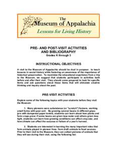 PRE- AND POST-VISIT ACTIVITIES AND BIBLIOGRAPHY Grades K through 3 INSTRUCTIONAL OBJECTIVES A visit to the Museum of Appalachia should be dual in purpose: to teach