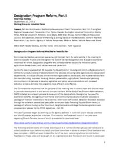 Designation Program Reform, Part II MEETING NOTES September 13, 2013 Working Group on Industrial Parks Present: Pat Moulton Powden, Brattleboro Development Credit Corporation; Bob Flint, Springfield Regional Development 