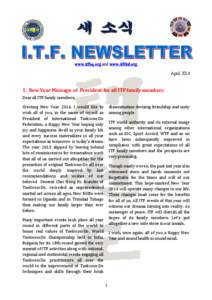 www.itfhq.org and www.itftkd.org April[removed]New Year Message of President for all ITF family members Dear all ITF family members, Greeting New Year 2014, I would like to
