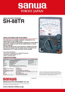 ANALOG MULTITESTER  SH-88TR APPLICATIONS AND FEATURES  This instrument is a portable multitester designated for the