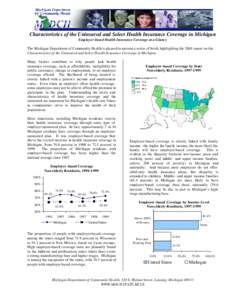 Characteristics of the Uninsured and Select Health Insurance Coverage in Michigan Employer-based Health Insurance Coverage at a Glance The Michigan Department of Community Health is pleased to present a series of briefs 