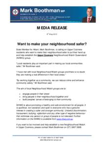 MEDIA RELEASE 8th May 2012 Want to make your neighbourhood safer? State Member for Albert, Mark Boothman, is calling on Upper Coomera residents who want to make their neighbourhood safer to put their hand up