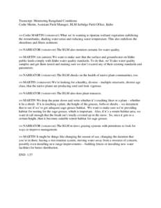 Transcript: Monitoring Rangeland Conditions Codie Martin, Assistant Field Manager, BLM Jarbidge Field Office, Idaho >> Codie MARTIN (voiceover) What we’re wanting is riparian wetland vegetation stabilizing the streamba