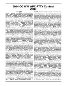 2014 CQ WW WPX RTTY Contest QRM DX QRM Good fun2EØVDS. TNX to all and CU inShalom from Israel4Z5FI. I was able to enjoy this contest.Tnx for a fine contest again7N2UQC. Very good contest . . 