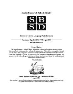 South Brunswick School District  Parent Guide to Language Arts Literacy Curriculum aligned with NJ CCSS August 2012 Revised August 2013 District Mission