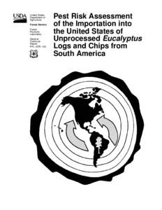 Pest Risk Assessment of the Importation into the United States of Unprocessed Eucalyptus Logs and Chips from South America