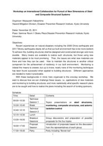 Workshop on International Collaboration for Pursuit of New Dimensions of Steel and Composite Structural Systems Organizer: Masayoshi Nakashima Hazard Mitigation Division, Disaster Prevention Research Institute, Kyoto Uni