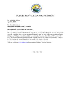 PUBLIC SERVICE ANNOUNCEMENT For Immediate Release April 16, 2015 For More Information: Department of Public WorksHOUSEHOLD RUBBISH SITE OPENING
