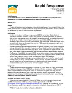 Rapid Response Review of Literature on Costs of PBDE Flame Retardant Replacement for Furniture Manufacturers Requested by Eric Downey, Alaska Manufacturing Extension Partnership, Inc. February 2011 Request The state of A