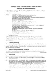 The Earth Science Education Forum (England and Wales) Minutes of the twenty-sixth meeting Held at the Institute of Materials, Minerals and Mining, 1 Carlton House Terrace, London, at 1.30 p.m. on Monday 10 December 2007.