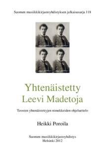 Suomen musiikkikirjastoyhdistyksen julkaisusarja 118  Yhtenäistetty Leevi Madetoja Teosten yhtenäistettyjen nimekkeiden ohjeluettelo
