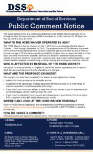 Department of Social Services  Public Comment Notice The South Dakota Home and Community-Based Services (HCBS) Waiver operated by the Division of Adult Services and Aging (ASA) is available for public comment for 30 days