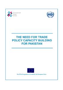 THE NEED FOR TRADE POLICY CAPACITY BUILDING FOR PAKISTAN  1 THE NEED FOR TRADE POLICY CAPACITY BUILDING FOR PAKISTAN