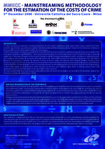 MAINSTREAMING METHODOLOGY FOR THE ESTIMATION OF THE COSTS OF CRIME 5 th December 2008 · Università Cattolica del Sacro Cuore · Milan  BACKGROUND