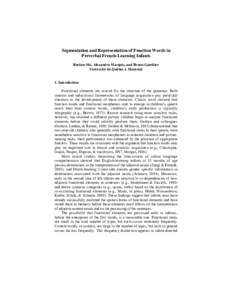 Segmentation and Representation of Function Words in Preverbal French-Learning Infants Rushen Shi, Alexandra Marquis, and Bruno Gauthier Université du Québec à Montréal 1. Introduction Functional elements are crucial