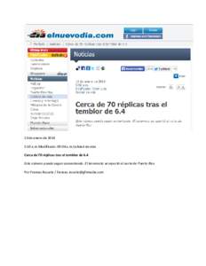 13 de enero de:50 a.m.Modificado: 09:04 a.m.Calidad de vida Cerca de 70 réplicas tras el temblor de 6.4 Este número puede seguir aumentando. El terremoto se reportó al norte de Puerto Rico Por Frances Rosario /