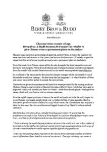 Chinese wine comes of age Berry Bros. & Rudd becomes first major UK retailer to give Chinese wines a permanent place on its shelves Chinese wines have been given stamp of approval, as Berry Bros. & Rudd, the 314 year-old