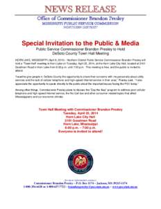 NEWS RELEASE Office of Commissioner Brandon Presley MISSISSIPPI PUBLIC SERVICE COMMISSION NORTHERN DISTRICT  Special Invitation to the Public & Media