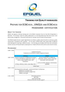 TRAINING FOR QUALITY MANAGERS PREPARE FOR ECBCHECK , UNIQUE AND ECBCHECK PROGRAMME CERTIFICATION ABOUT THE TRAINING EFQUEL will organise a half day training prior to the EFQUEL Innovation Forum on the 25th of September i