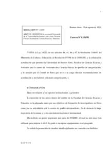 1  Buenos Aires, 19 de agosto de 1999 RESOLUCION Nº: ASUNTO: ACREDITAR la carrera de Doctorado de la Universidad de Buenos Aires, área Ciencias