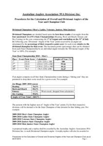 Australian Anglers Association (WA Division) Inc. Procedures for the Calculation of Overall and Divisional Anglers of the Year and Champion Club Divisional Champions (Men’s, Ladies, Veterans, Juniors, Mini Juniors) Div