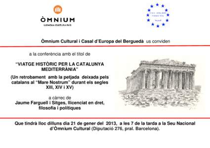 Òmnium Cultural i Casal d’Europa del Berguedà us conviden a la conferència amb el títol de “VIATGE HISTÒRIC PER LA CATALUNYA MEDITERRÀNIA” (Un retrobament amb la petjada deixada pels catalans al “Mare Nostr