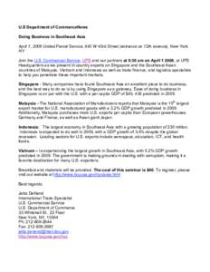 U.S Department of CommerceNews Doing Business in Southeast Asia April 1, 2009 United Parcel Service, 643 W 43rd Street (entrance on 12th avenue), New York, NY Join the U.S. Commercial Service, UPS and our partners at 8:3